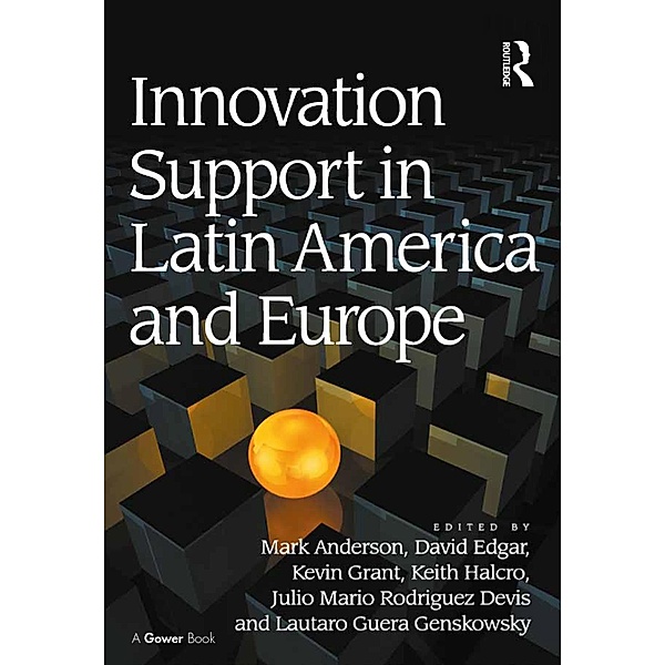 Innovation Support in Latin America and Europe, Mark Anderson, David Edgar, Kevin Grant, Keith Halcro, Julio Mario Rodriguez Devis, Lautaro Guera Genskowsky