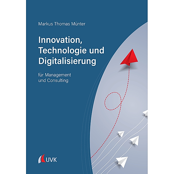 Innovation, Technologie und Digitalisierung, Markus Thomas Münter