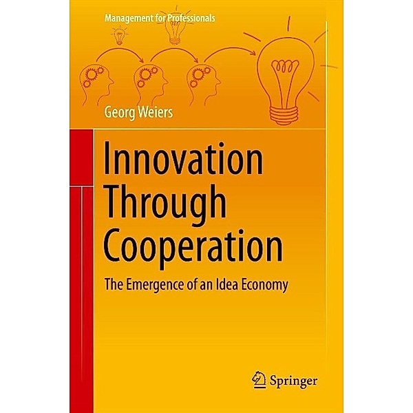 Innovation Through Cooperation / Management for Professionals, Georg Weiers