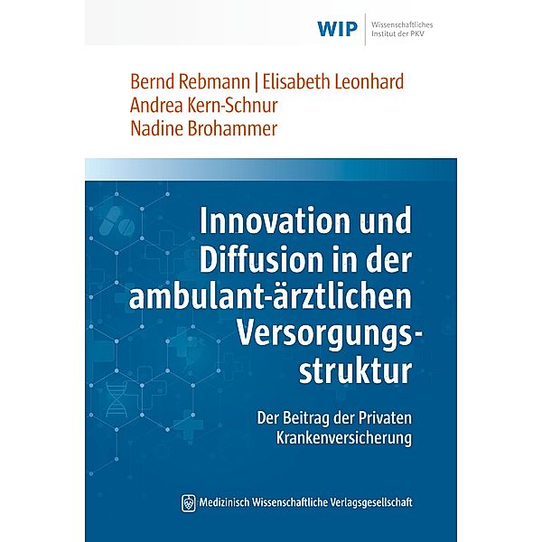 Innovation und Diffusion in der ambulant-ärztlichen Versorgungsstruktur, Bernd Rebmann, Elisabeth Leonhard, Andrea Kern-Schnur, Nadine Brohammer