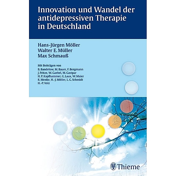Innovation und Wandel der antidepressiven Therapie in Deutschland, Hans-Jürgen Möller