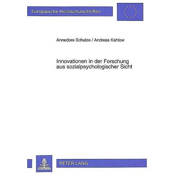Innovationen in der Forschung aus sozialpsychologischer Sicht, Annedore Schulze, Andreas Kahlow