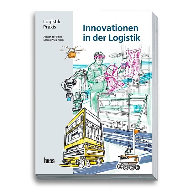 Innovationen in der Logistik, Marco Prueglmeier, Alexander Pinker