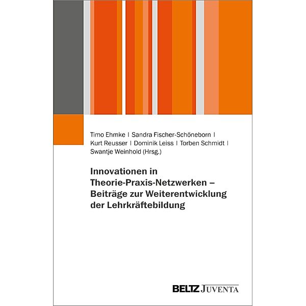 Innovationen in Theorie-Praxis-Netzwerken - Beiträge zur Weiterentwicklung der Lehrkräftebildung