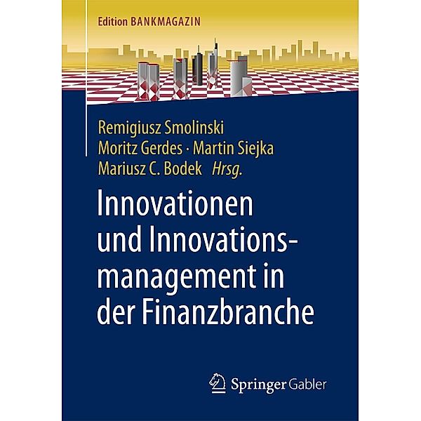 Innovationen und Innovationsmanagement in der Finanzbranche / Edition Bankmagazin