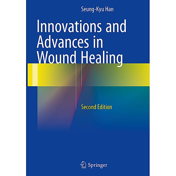 Innovations and Advances in Wound Healing, Seung-Kyu Han