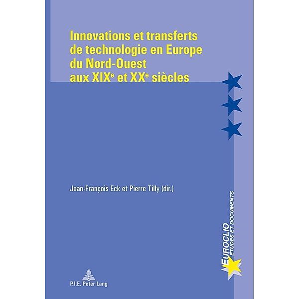Innovations et transferts de technologie en Europe du Nord-Ouest aux XIXe  et XXe siecles