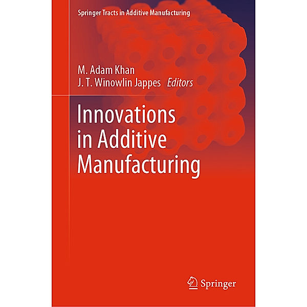 Innovations in Additive Manufacturing