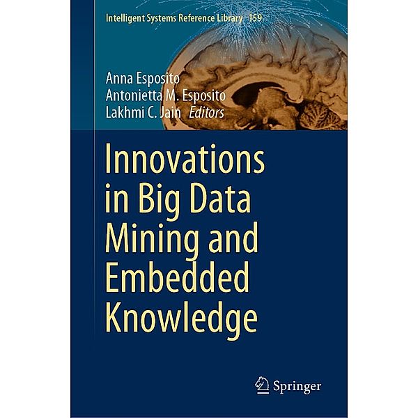 Innovations in Big Data Mining and Embedded Knowledge / Intelligent Systems Reference Library Bd.159