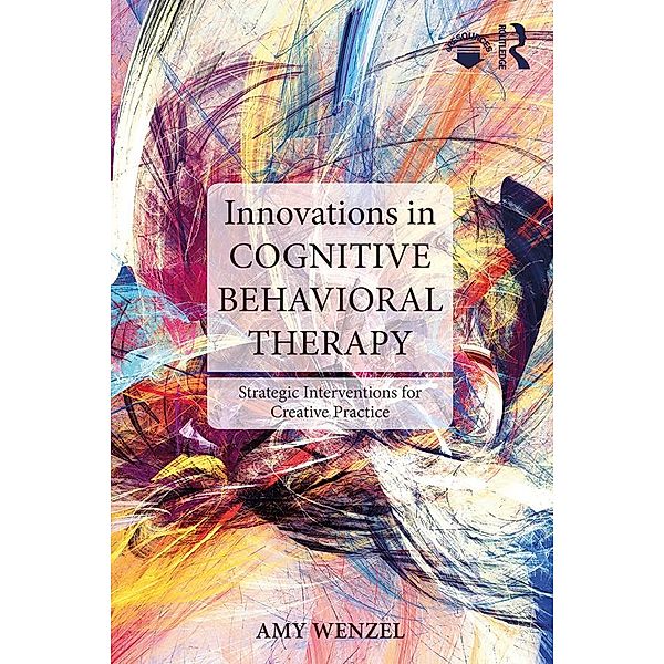 Innovations in Cognitive Behavioral Therapy, Amy Wenzel