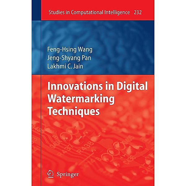 Innovations in Digital Watermarking Techniques / Studies in Computational Intelligence Bd.232, Feng-Hsing Wang