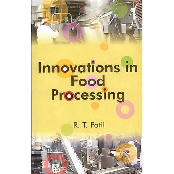 Innovations in Food Processing, R. T. Patil