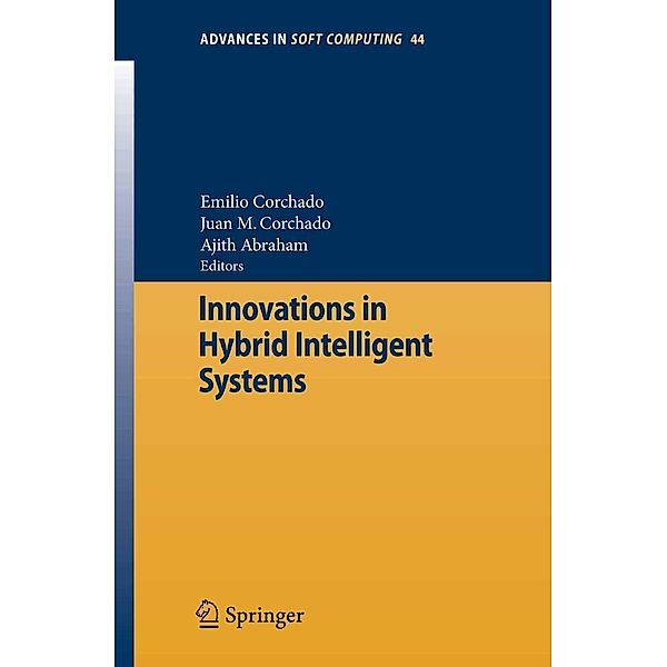 Innovations in Hybrid Intelligent Systems / Advances in Intelligent and Soft Computing Bd.44