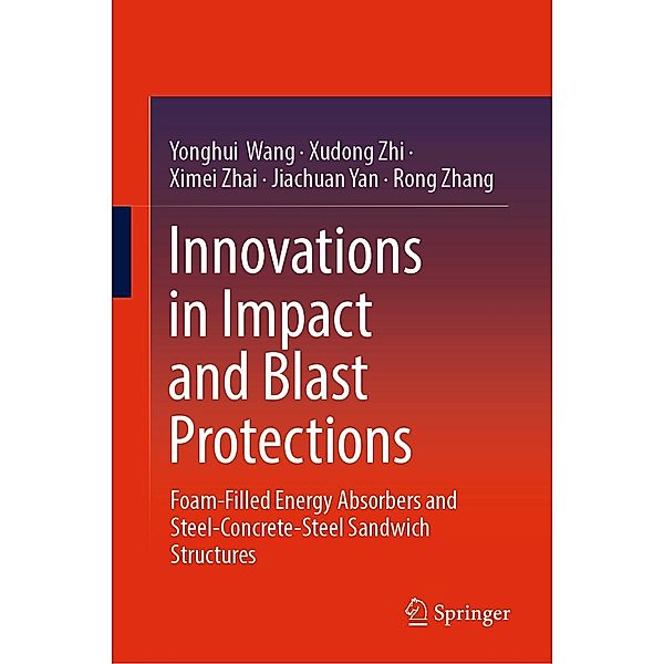 Innovations in Impact and Blast Protections, Yonghui Wang, Xudong Zhi, Ximei Zhai, Jiachuan Yan, Rong Zhang