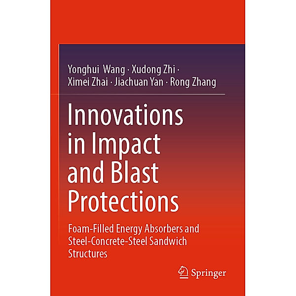 Innovations in Impact and Blast Protections, Yonghui Wang, Xudong Zhi, Ximei Zhai, Jiachuan Yan, Rong Zhang