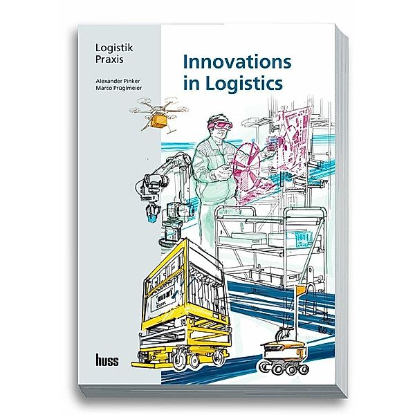 Innovations in Logistics (engl.), Alexander Pinker, Marco Prueglmeier