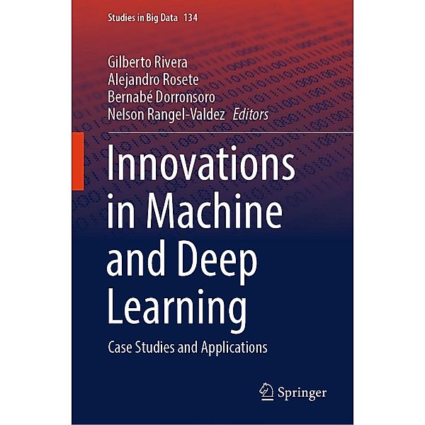 Innovations in Machine and Deep Learning / Studies in Big Data Bd.134