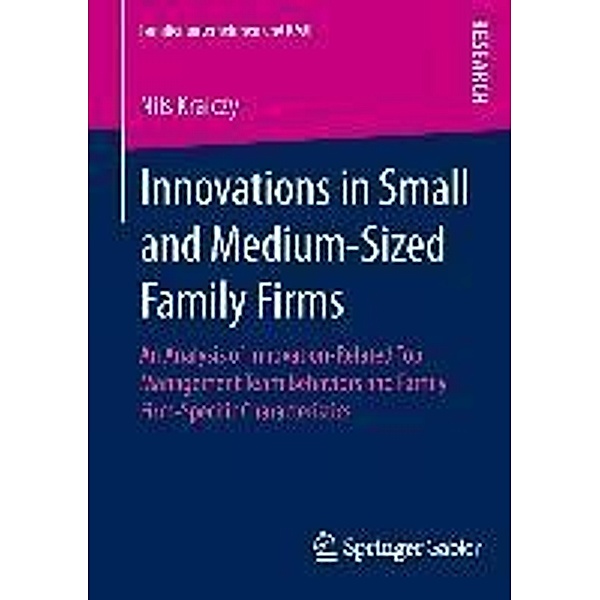 Innovations in Small and Medium-Sized Family Firms / Familienunternehmen und KMU, Nils Kraiczy