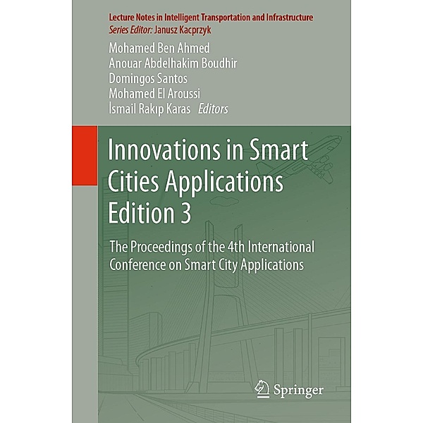 Innovations in Smart Cities Applications Edition 3 / Lecture Notes in Intelligent Transportation and Infrastructure