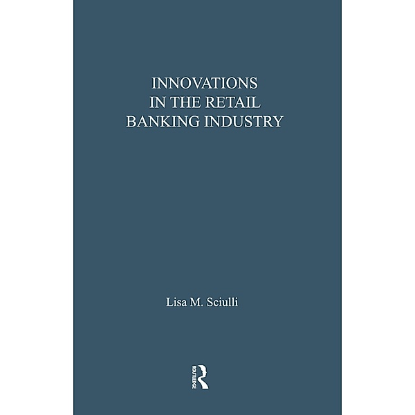 Innovations in the Retail Banking Industry, Lisa M. Sciulli
