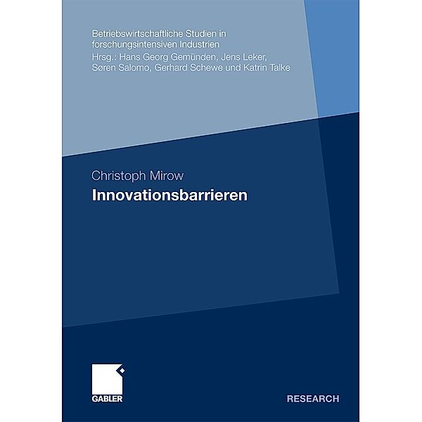 Innovationsbarrieren / Betriebswirtschaftliche Studien in forschungsintensiven Industrien, Christoph Mirow