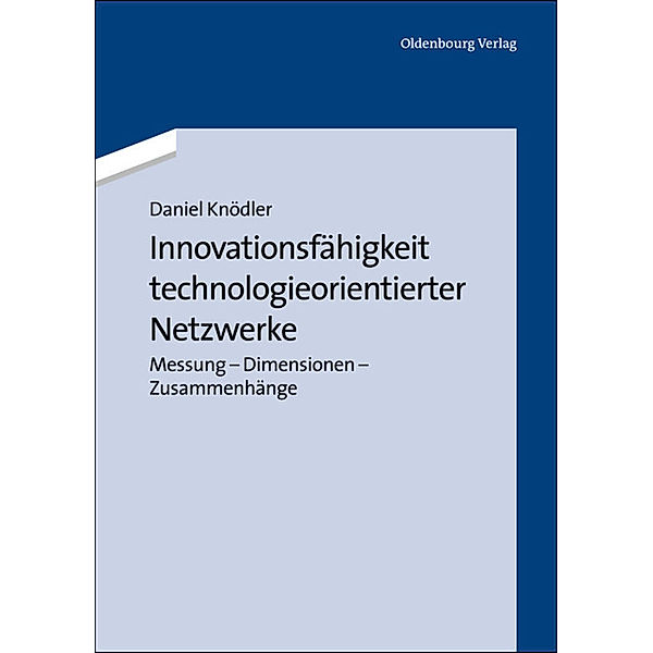 Innovationsfähigkeit technologieorientierter Netzwerke, Daniel Knödler