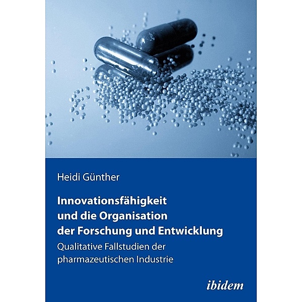 Innovationsfähigkeit und die Organisation der Forschung und Entwicklung, Heidi Günther