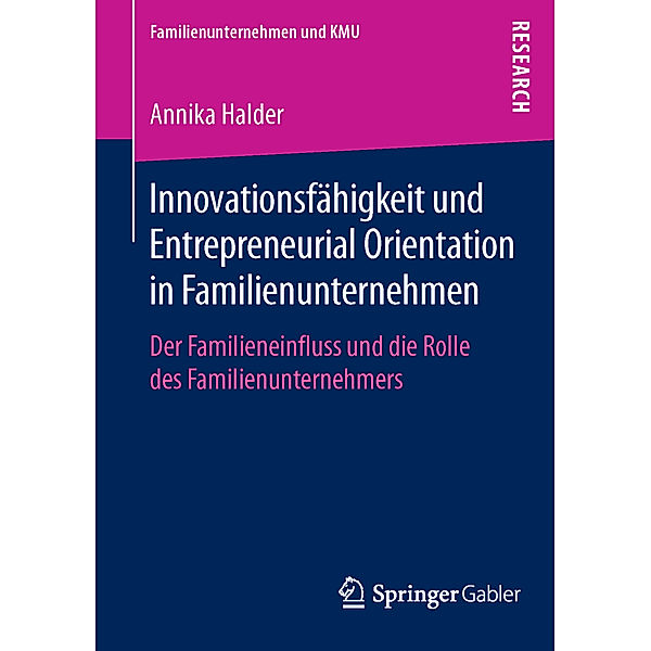 Innovationsfähigkeit und Entrepreneurial Orientation in Familienunternehmen, Annika Halder