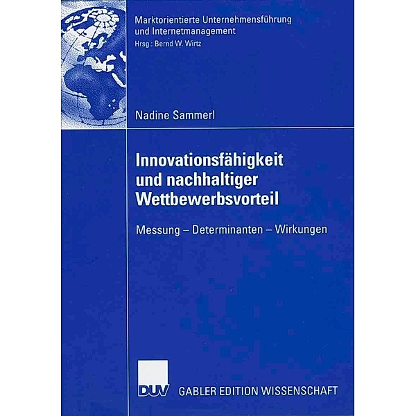 Innovationsfähigkeit und nachhaltiger Wettbewerbsvorteil / Marktorientierte Unternehmensführung und Internetmanagement, Nadine Sammerl