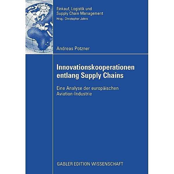 Innovationskooperationen entlang Supply Chains / Einkauf, Logistik und Supply Chain Management, Andreas Potzner