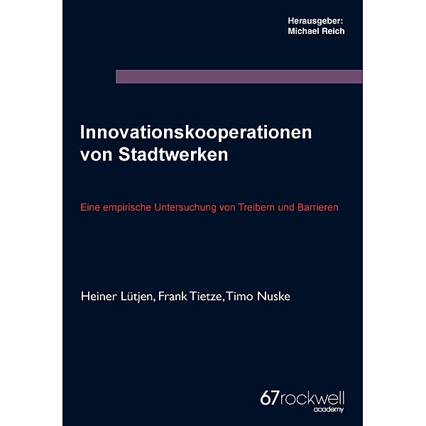 Innovationskooperationen von Stadtwerken, Heiner Lütjen, Frank Tietze, Timo Nuske