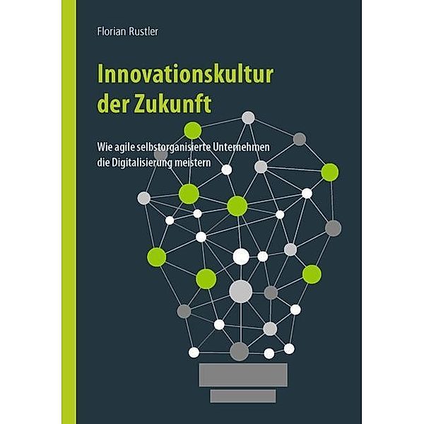 Innovationskultur der Zukunft, Florian Rustler