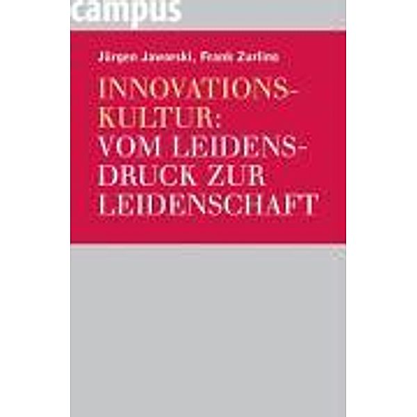 Innovationskultur: Vom Leidensdruck zur Leidenschaft, Jürgen Jaworski, Frank Zurlino