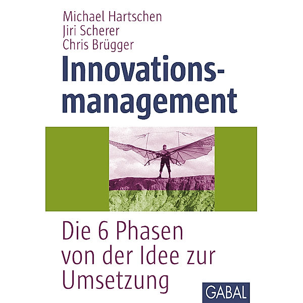 Innovationsmanagement, Michael Harischen, Jan Scherer, Chris Brügger