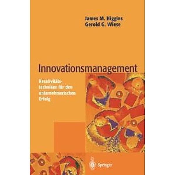 Innovationsmanagement, James M. Higgins, Gerold G. Wiese
