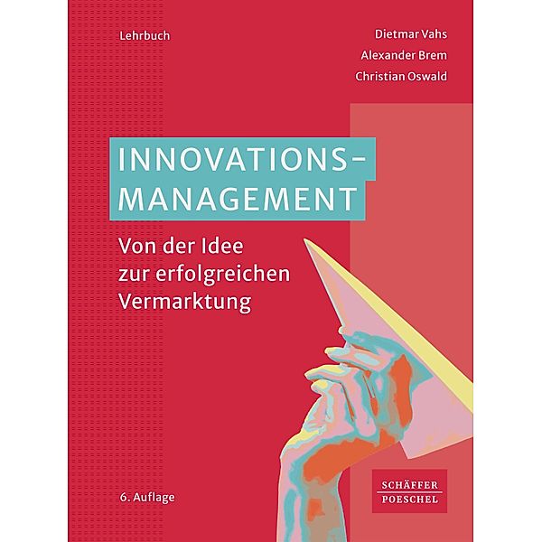 Innovationsmanagement, Dietmar Vahs, Alexander Brem, Christian Oswald