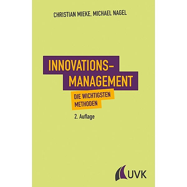 Innovationsmanagement, Michael Nagel, Christian Mieke