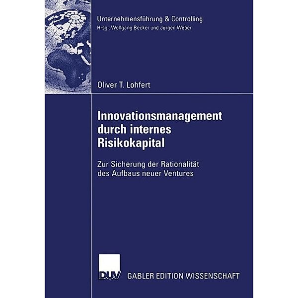 Innovationsmanagement durch internes Risikokapital / Unternehmensführung & Controlling, Oliver Toennies Lohfert