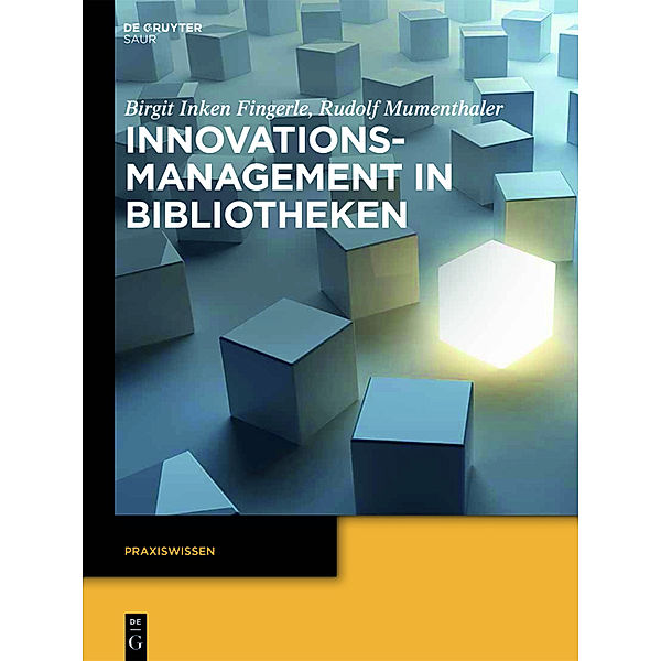 Innovationsmanagement in Bibliotheken, Birgit Inken Fingerle, Rudolf Mumenthaler