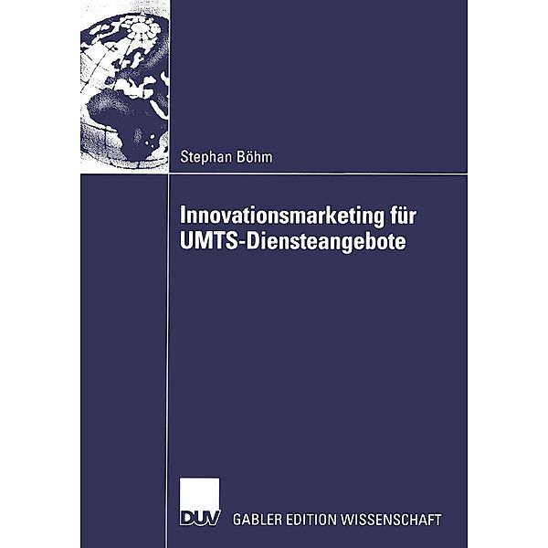 Innovationsmarketing für UMTS-Diensteangebote, Stephan Böhm