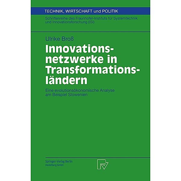 Innovationsnetzwerke in Transformationsländern / Technik, Wirtschaft und Politik Bd.41, Ulrike Broß