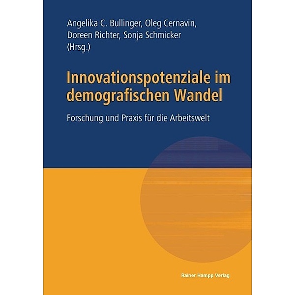 Innovationspotenziale im demografischen Wandel, Angelika Bullinger, Oleg Cernavin, Doreen Richter