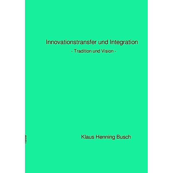 Innovationstransfer und Integration, Klaus Henning Busch