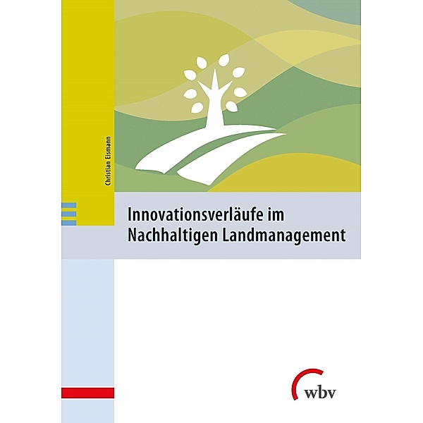 Innovationsverläufe im Nachhaltigen Landmanagement, Christian Eismann