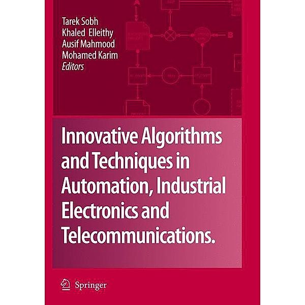 Innovative Algorithms and Techniques in Automation, Industrial Electronics and Telecommunications