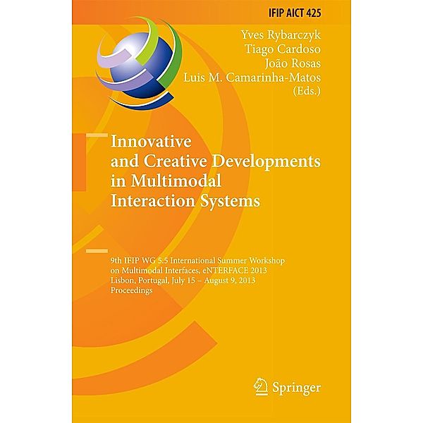 Innovative and Creative Developments in Multimodal Interaction Systems / IFIP Advances in Information and Communication Technology Bd.425