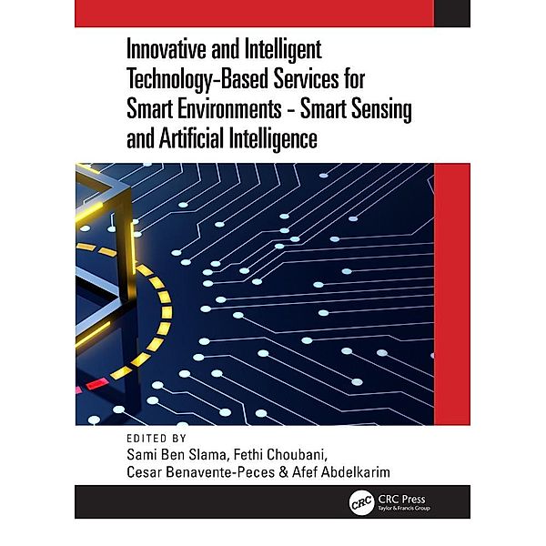 Innovative and Intelligent Technology-Based Services For Smart Environments - Smart Sensing and Artificial Intelligence