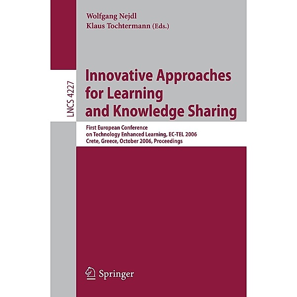 Innovative Approaches for Learning and Knowledge Sharing / Lecture Notes in Computer Science Bd.4227