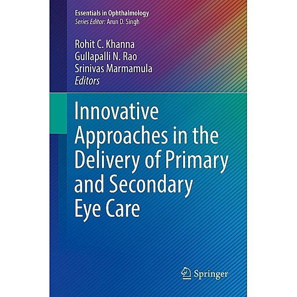Innovative Approaches in the Delivery of Primary and Secondary Eye Care / Essentials in Ophthalmology