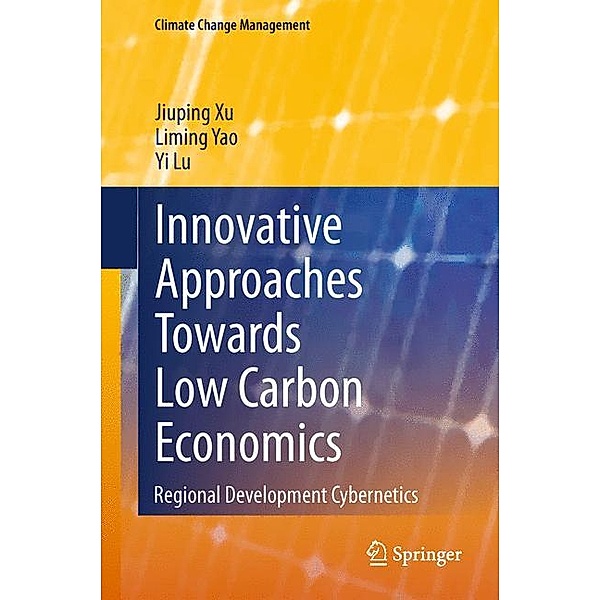 Innovative Approaches Towards Low Carbon Economics, Jiuping Xu, Liming Yao, Yi Lu